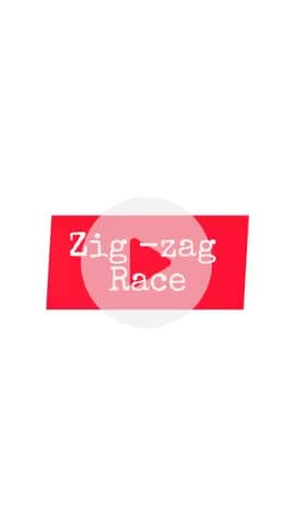 zig -zag race 
#activity