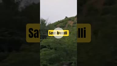 Aravali Bachao #savearavalli #aravallihills #shorts