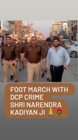 Foot March with 
DCP crime 
Shri Narendra kadiyan ji 🙏🌹