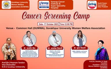 On 17th October 2023, in collaboration with the Gorakhpur University Women Welfare Association, the Youth Power Association and  Synergy Cancer Institute & Super Specialty Hospital are organizing a free cancer screening camp.