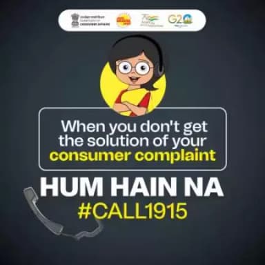 To resolve consumer related grievances?

National Consumer Helpline :- Hum Hai na

For all your consumer related grievances #Call1915 for a hassle-free solution.