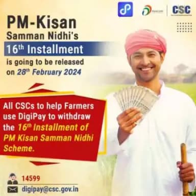 PM-Kisan Samman Nidhi's 16th Installment is going to be released on 28th February 2024. All CSCs to help Farmers use #DigiPay to withdraw the 16th Installment Of PM Kisan Samman Nidhi Scheme. #pmkisan @pibindia @mib_india @cbc_india