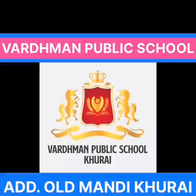 Addmission open vardhman public school khurai old galla mandi khurai