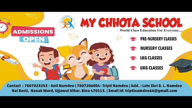 MY CHHOTA SCHOOL UJJAWAL VIHAR BINA. 
ADMISSION OPEN. 
HURRY UP.. 
CONTACT US - 7007023253.