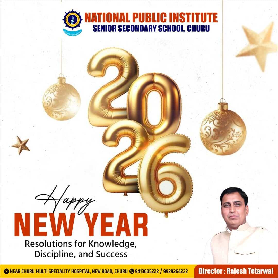 Happy NEW YEAR - LIGHT TO ENLIGHTEN
NATIONAL PUBLIC INSTITUTE SENIOR SECONDARY SCHOOL, CHURU
