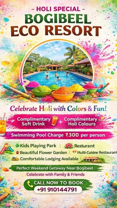 🎉 HOLI SPECIAL at BOGIBEEL ECO RESORT
🌸 Celebrate Holi with Colors & Fun!
🥤 Complimentary Soft Drink
🎨 Complimentary Ho...