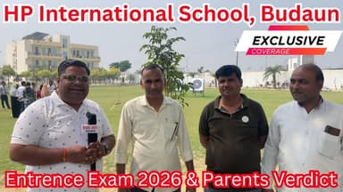 HP International School बदायूं में Entrance Exam 2026, Parents का जबरदस्त Verdict सामने आया | #HPInternationalSchool #Ba...