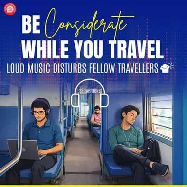 Keep your journey pleasant for everyone, avoid loud music and use earphones while travelling.
#ResponsibleRailYatri