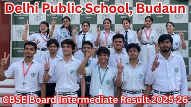 Delhi Public School का CBSE इंटरमीडिएट रिजल्ट, छात्रों की मेहनत ने बदायूं में बढ़ाया स्कूल का मान | #DelhiPublicSchool #...