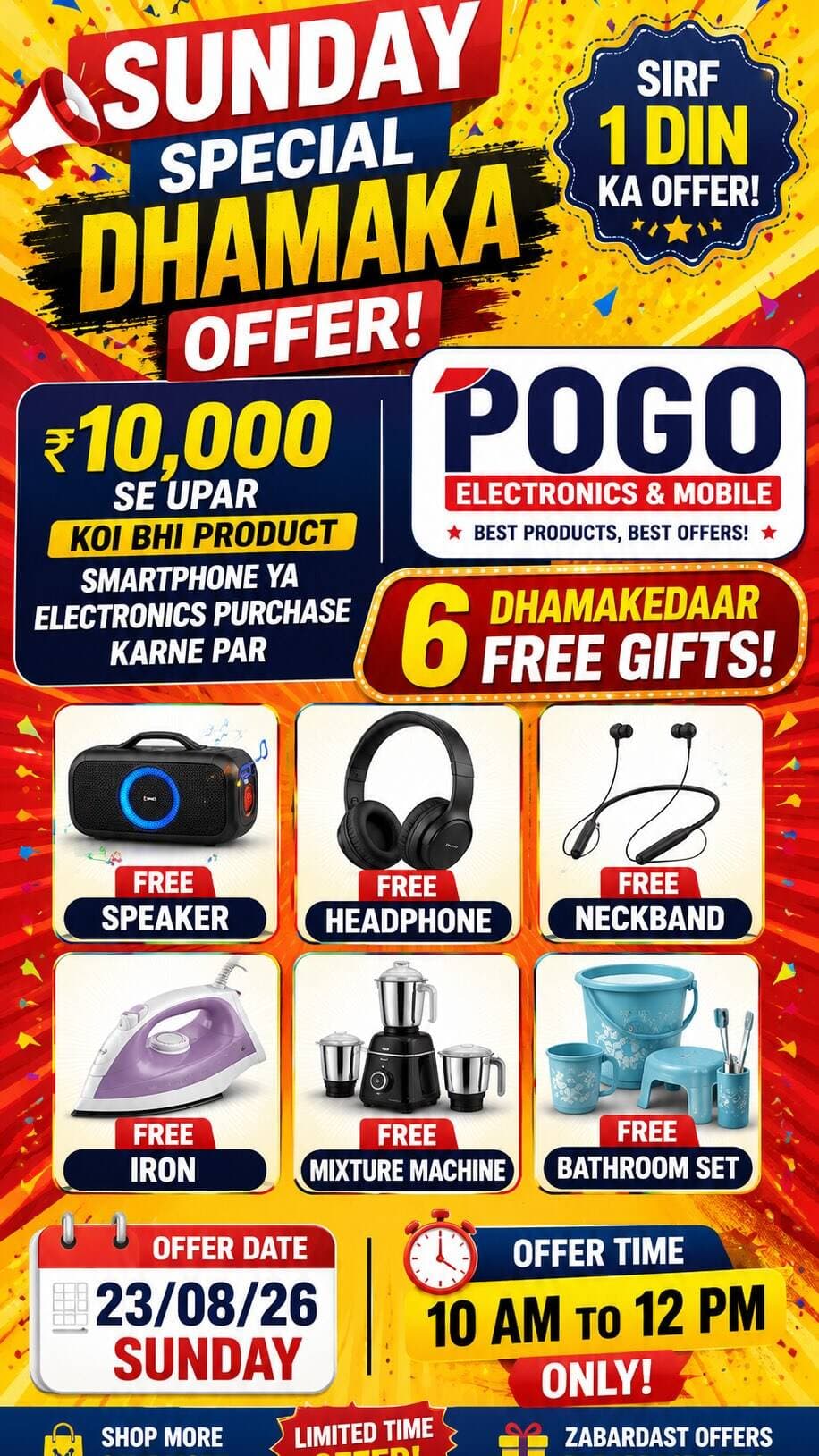 ๐ฅ SUNDAY SPECIAL DHAMAKA OFFER! ๐ฅ
๐
Sirf 1 Din โ Sunday, 23/08/2026
โฐ Time: 10 AM to 12 PM ONLY!
๐๏ธ โน10,000+ ki shopping par PAAYEIN 6 FREE GIFTS! ๐
๐ FREE Speaker
๐ง FREE Headphone
๐ถ FREE Neckband
๐ฅ FREE Iron
๐ฅค FREE Mixture Machine
๐ FREE Bathroom Set
๐ฑ Smartphone ho ya koi bhi Electronics Product โ โน10,000 se upar ki purchase par gifts bilkul FREE!
๐จ Limited Time Offer โ Sirf 2 Hours!
๐ Pogo Electronics & Mobile
๐ฅ Jaldi Kariye! Offer miss mat kariye! ๐ฅ
#Sunday
#vapi
#viralreels
#dhamakaoffer
#electronics