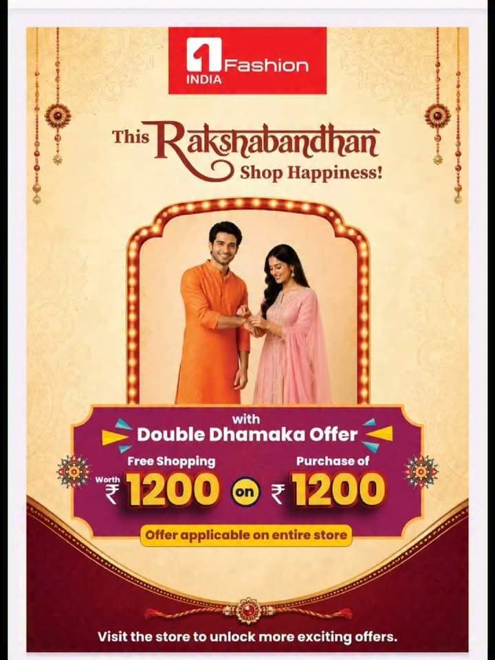 ✨🛒 ONE INDIA FASHION 🛍✨💥🔥 MEGA SAVING OFFER 🔥💥
🎀 RAKHI SPECIAL OFFER 🎀
Fashion + Savings… All in One! 🎉
🎁 SHOP FOR ₹1,200 AND GET ₹1,200 WORTH OF SHOPPING ABSOLUTELY FREE! 🎁
👕👖 Latest Fashion Collection Available
Jeans | T-Shirts | Shirts | Trousers | Fashion Wear | And Much More
⏰ This MEGA OFFER is for a Limited Time Only!
🔥 Don’t Miss This Amazing Opportunity! 🔥
📌 Terms & Conditions Apply
📍 Store Address:
1~India Fashion
Golma Chowk, Udalguri
Udalguri – 784509
🛍️💥 Visit Us Today and Grab the RAKHI SPECIAL MEGA SAVING OFFER! 🎉