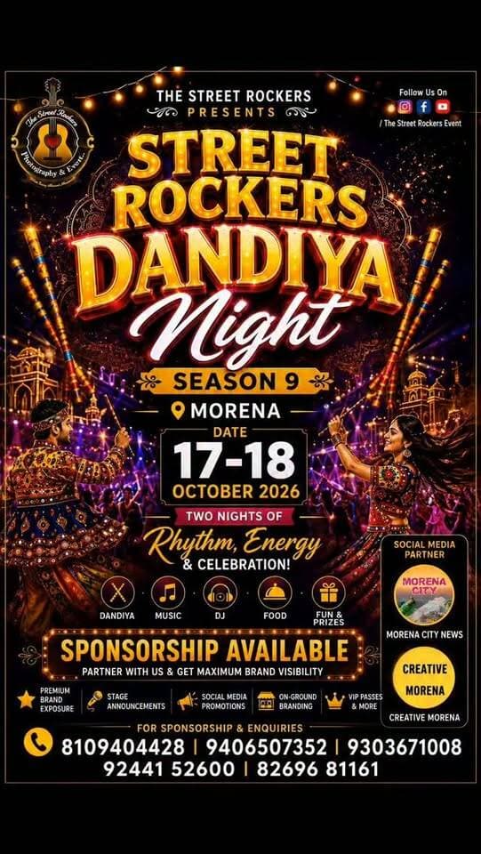 🔥✨ THE STREET ROCKERS PRESENTS ✨🔥
💃 STREET ROCKERS DANDIYA NIGHT – SEASON 9 🕺
📍 MORENA
📅 17–18 OCTOBER 2026
🎶 TWO NIGHTS OF RHYTHM, ENERGY & CELEBRATION!
💥 Dandiya • Music • DJ • Food • Fun & Prizes 💥
🤝 SPONSORSHIP AVAILABLE
Partner with us & get Maximum Brand Visibility!
📞 For Sponsorship & Enquiries:
8109404428 | 9406507352 | 9303671008
9244152600 | 8269681161
📲 Follow Us: The Street Rockers Event
#StreetRockersDandiyaNight #Season9 #DandiyaNight #Morena #Dandiya2026 #Navratri2026 #GarbaNight #MorenaEvents #SponsorshipAvailable #TheStreetRockers