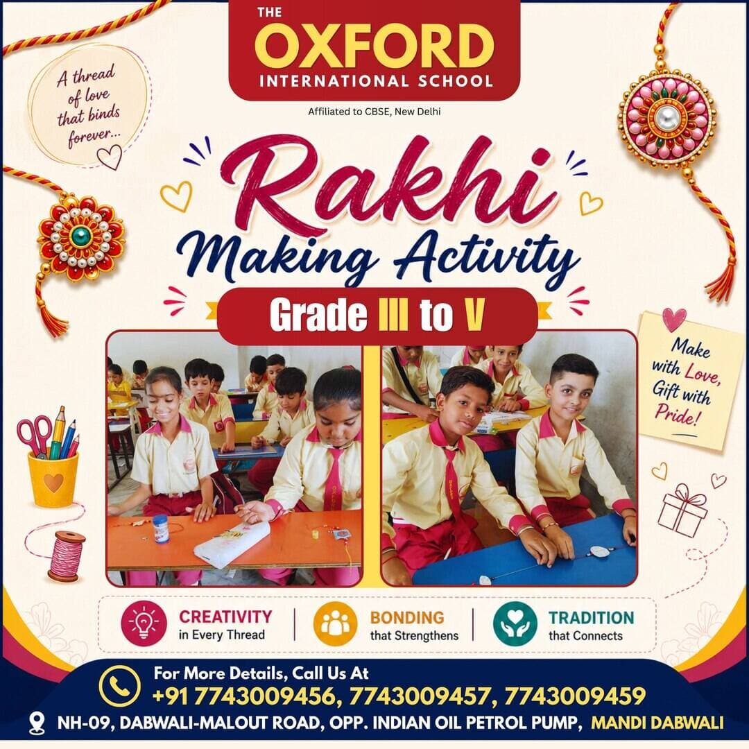 The Oxford International School, Mandi Dabwali
Rakhi Making Activity | Grades III–V ✨
Young learners from Grades III to V celebrated the beautiful bond of love and togetherness through a creative Rakhi Making Activity. ❤️