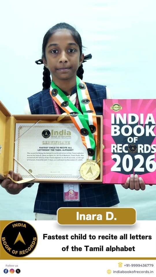 247 Tamil Letters in Just 24.45 Seconds!
Inara D. from Madurai, Tamil Nadu, showcased remarkable speed, memory and command over
the Tamil language by reciting all 247 letters of the Tamil alphabet in just 24.45 seconds. At the
age of 12 years, her impressive achievement was officially confirmed by India Book of Records
on December 27, 2025.
#IndiaBookOfRecords #InaraD #TamilAlphabet