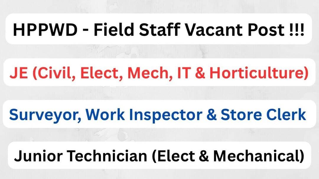 HPPWD || JE (Civil, Elect & Mech), Work Inspector, Surveyor & MTW Vacant Post Details ||