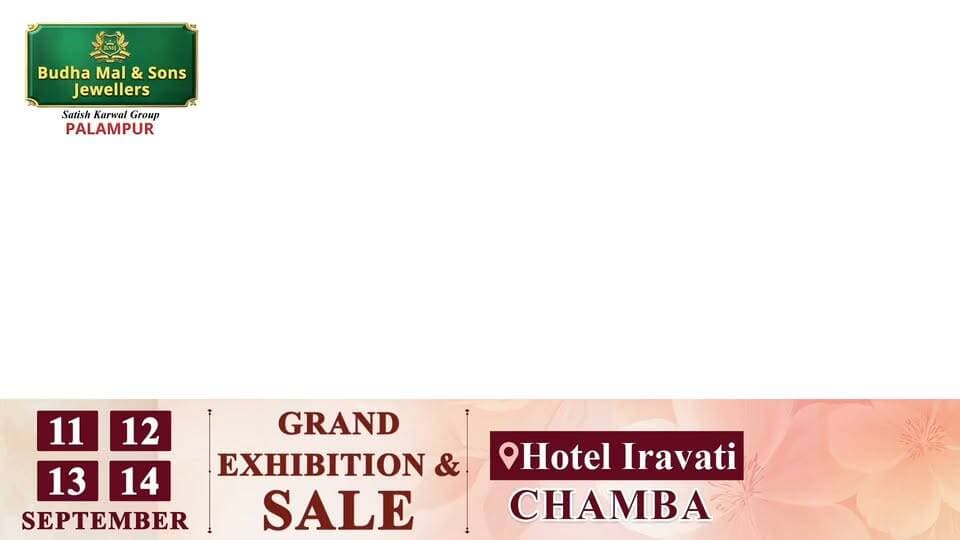 ✨ CHAMBA, GET READY FOR A GRAND JEWELLERY SHOPPING EXPERIENCE by Budha Mal & Sons Jewellers, Palampur ❤️
📅 11th, 12th, 13th & 14th September
📍 Hotel Iravati, Chamba
SPECIAL OFFERS on Gold, Diamond & Silver Jewellery!
4 Days • Exclusive Designs • Special Offers • Unmissable Savings