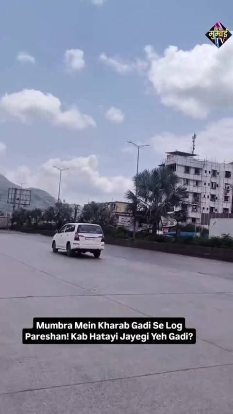 Mumbra Mein Kharab Gadi Se Log Pareshan! Kab Hatayi Jayegi Yeh Gadi?