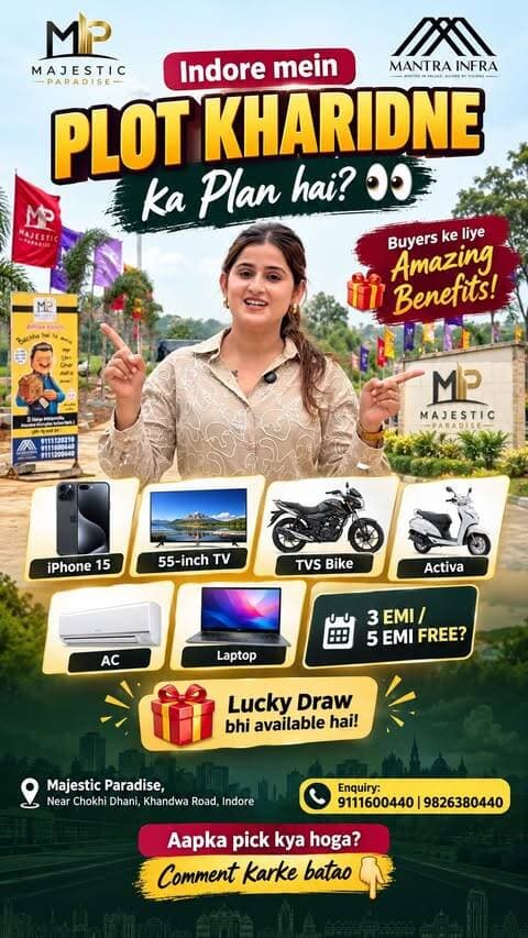Indore mein plot kharidne ka plan hai? 👀
Toh Majestic Paradise, Khandwa Road par mil rahe hain buyers ke liye amazing benefits! 🎁
Aap kya choose karoge?
📱 iPhone 15
📺 55-inch TV
🏍️ TVS Bike
🛵 Activa
❄️ AC
💻 Laptop
💰 Ya phir 3 EMI / 5 EMI Free?
Saath hi buyers ke liye Lucky Draw bhi available hai! 🎉
📍 Majestic Paradise, Near Chokhi Dhani, Khandwa Road, Indore
📞 Enquiry: 9111600440 | 9826380440
Aapka pick kya hoga? Comment karke batao 👇
#MajesticParadiseIndore #KhandwaRoad #MantraInfraIndore #IndoreProperty #IndorePlots PropertyInvestment KhandwaRoadPlots