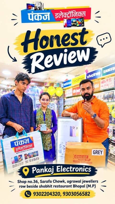 🎤 **HONEST REVIEW – Customer Ki Asli Rai!** ❤️📱
Pankaj Electronics से खरीदारी करने के बाद सुनिए हमारे Customer का **100% Honest Review**! ⭐
क्या सच में यहाँ मिलते हैं Best Deals, Easy Finance और शानदार Gifts? 🤔
देखिए पूरा वीडियो और जानिए Customer का Real Experience. 👇
🎁 Mobile Deals | Best Price | Easy Finance | Lucky Draw | Free Gifts
📍 **Pankaj Electronics**
Shop No. 36, Sarafa Chowk, Agrawal Jewellers Row,
Beside Shobhit Restaurant, Bhopal (M.P.)
📞 **9302204320 | 9303056582**
✨ *Bhopal की सबसे भरोसेमंद Mobile & Electronics Shop.*
#PankajElectronics #HonestReview #CustomerReview #RealCustomerReview #BhopalDeals BhopalShopping SarafaChowk MobileDeals BestPrice EasyFinance iPhoneDeals Realme Vivo Samsung OPPO Redmi Tecno NothingPhone Infinix MobileShopping BhopalMarket TrustedStore FestivalOffers BhopalMP ShopInBhopal