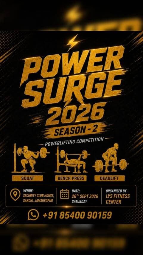 It’s time to step up, lift strong, and put your training to the test! 🔥
Power Surge 2026, presented by LYS Fitness Centre, is a powerlifting competition designed for athletes who are ready to challenge themselves and compete on the platform.
📅 Date: 26th September 2026
📍 Venue: Security Club House, Sakchi
⏳ Registration closes: 25th September
🔥 Early Bird Registration: Till 24th September
🏋️ 6 Men’s Weight Categories
🏋️♀️ 4 Women’s Weight Categories
And for those ready to battle it out for the top spot…
💰 ₹5,100 CASH REWARD for Strongman & Strongwoman!
🚨 Registrations are closing on 25th Sept and early bird on 24th Sept!
Don’t wait until the last lift to make your move.
📲 Register now and be part of POWER SURGE 2026.
To register or for more details DM or call on +918540090159
#PowerSurge2026 #Powerlifting #PowerliftingIndia #StrengthCompetition #Jamshedpur