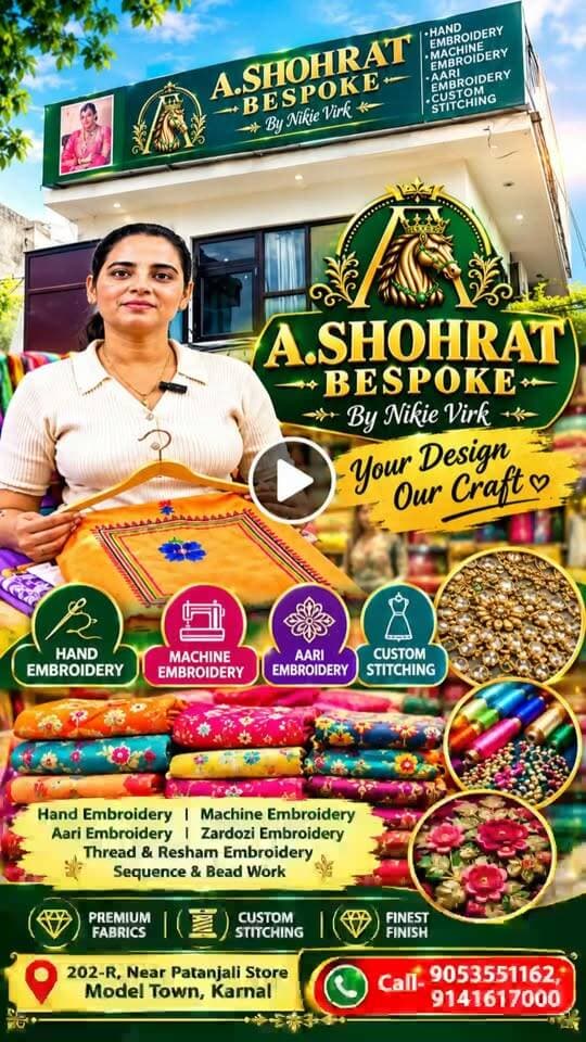 आपके शहर करनाल में पहली बार खुल चुका है A.SHOHRAT BESPOKE-By Nikie Virk,, महिलाओं की पहली पसंद हाथ से बने बेहतरीन कढ़ाई वाले सूट जो आएंगे सभी को पसंद। अपने हाथों से खुद तैयार किए गए डिजाइन। शादी पार्टी वाले बेहतरीन सूट।एक बार विजिट करें और अपने और अपने परिवार के लिए बेहतरीन सूट लेकर जाएं। 👉संपर्क करें-90353-51162,,9141617000,, पता-202 R, मॉडल टाउन नजदीक पतंजलि स्टोर करनाल