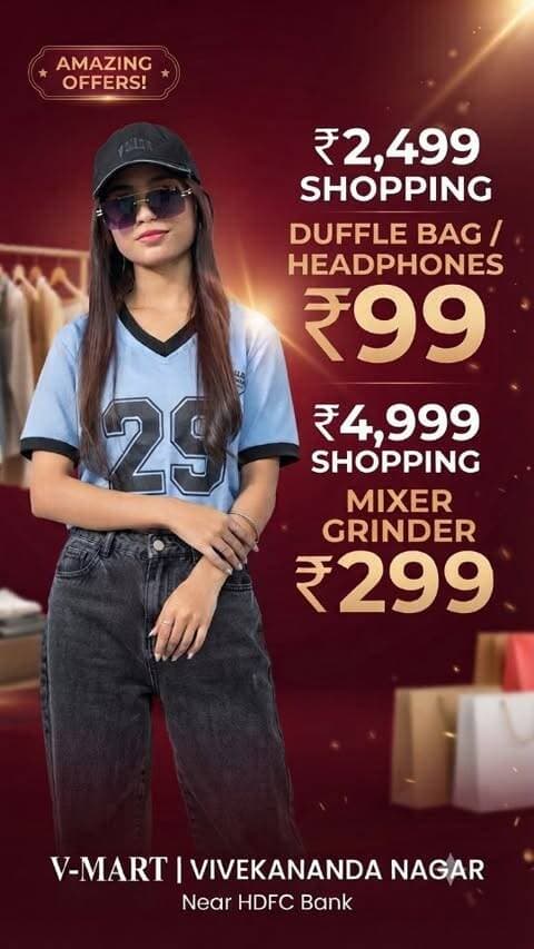 🛍️ **Shopping ka matlab = Amazing Offers!** ✨
V-Mart par ₹2,499 ki shopping par sirf **₹99 mein Duffle Bag ya Headphones**! 🎧👜
Aur ₹4,999 ki shopping par **₹299 mein Mixer Grinder!** 🔥
Plus, gadgets par amazing offers aur Men, Women & Kids ke liye **latest collection + pre-winter styles** bhi available! 👗👔🧥
📍 **V-Mart, Vivekananda Nagar, HDFC Bank ke paas, Kota**
Aaj hi visit karein aur shopping ka full fayda uthayein! 🛒✨
#VMart #VMartKota #KotaShopping #ShoppingOffers #kota