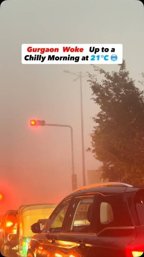 Gurgaon Woke Up to a Chilly Morning at 21°C 🥶
Winter Seems to Be Arriving Early This Year! 🌫️❄️