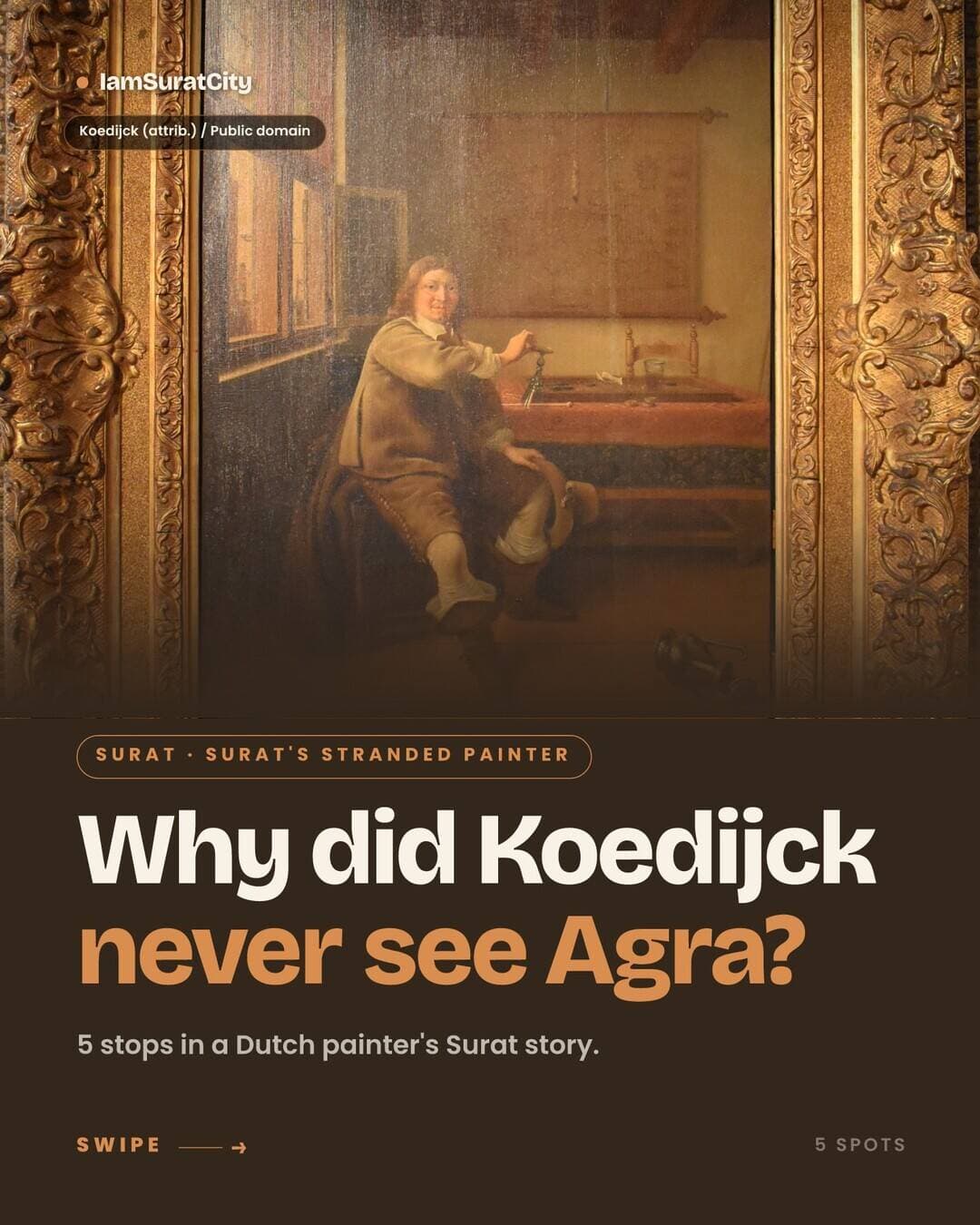 Koedijck never saw Agra on his planned court journey, and Surat became the turning point. Isaack Koedijck was a Dutch painter whose proposed appointment at the Mughal court fell through. Company officials objected to his wife and children accompanying him to the travelling court. These five stops trace selected places in his documented life, in date order. 1. Leiden: Our first stop is Leiden, where a record places Koedijck on 18 January 1645.
2. Amsterdam: On 8 March 1645, Koedijck witnessed painter Karel Slabbaert's wedding in Amsterdam.
3. Batavia: Koedijck and his wife reached Batavia aboard the Saphier on 4 August 1651.
4. Surat: By late 1651, Koedijck was in Surat. His planned journey to serve as a painter at the Mughal court was abandoned.
5. Haarlem: After returning to the Netherlands in 1659, Koedijck made his will in Haarlem on 28 April 1667. The five location photographs show modern views of those cities, not his homes or scenes from his lifetime. The cover shows Le buveur, attributed to Koedijck, while the end shows Agra Fort, in the city he had planned to reach. The cover artwork is not a portrait of Koedijck or a picture of Surat. Which stop in this Surat connection surprised you? Send this to a friend who loves art history. Save this route. Sources: J. M. Blok, Nieuw Nederlandsch biografisch woordenboek, via DBNL; Ebba Koch, Netherlandish Naturalism in Imperial Mughal Painting.
https://www.dbnl.org/tekst/molh003nieu10_01/molh003nieu10_01_0691.php
https://bpb-us-e2.wpmucdn.com/sites.middlebury.edu/dist/5/3427/files/2015/02/Koch_Netherlandish_Naturalism_Apollo_2000-libre.pdf Photos were cropped and adjusted by the studio's standard photo preparation and carousel renderer.
Join Surat's WhatsApp group: iamsuratcity.com/join
#surat #suratcity #iamsuratcity #suratdiaries #suratgram #instasurat #exploresurat #onlyinsurat #suratlife #gujarat
