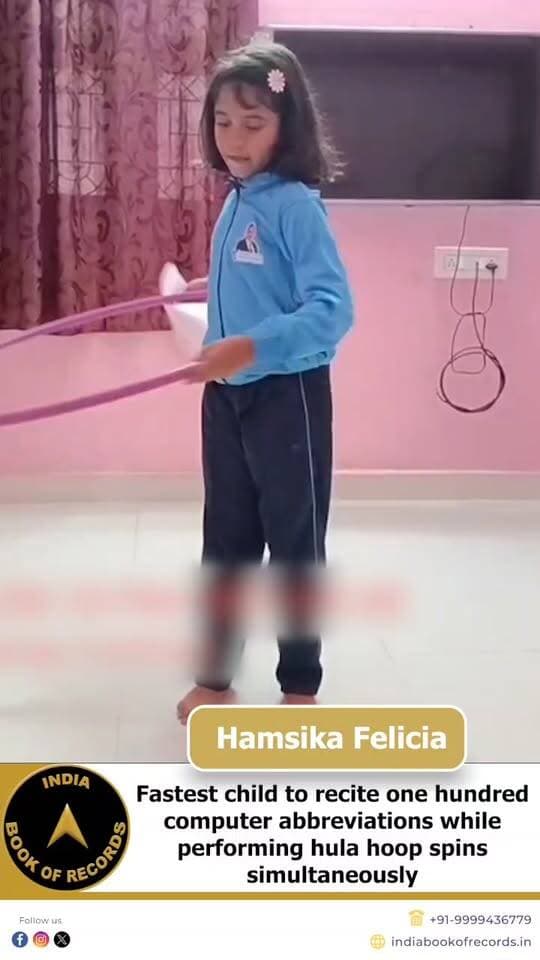 100 Computer Abbreviations While Hula Hooping!
Hamsika Felicia from Sivaganga, Tamil Nadu, combined memory and coordination in one
remarkable performance. She recited 100 computer abbreviations while spinning a hula
hoop, completing the challenge in just 7 minutes and 40 seconds. Hamsika was 9 years and
1 day old when the achievement was confirmed by the India Book of Records on January 14,
2026. Congratulations, Hamsika!
#indiabookofrecords #hamsikafelicia #hulahooprecord #youngachiever #ibr