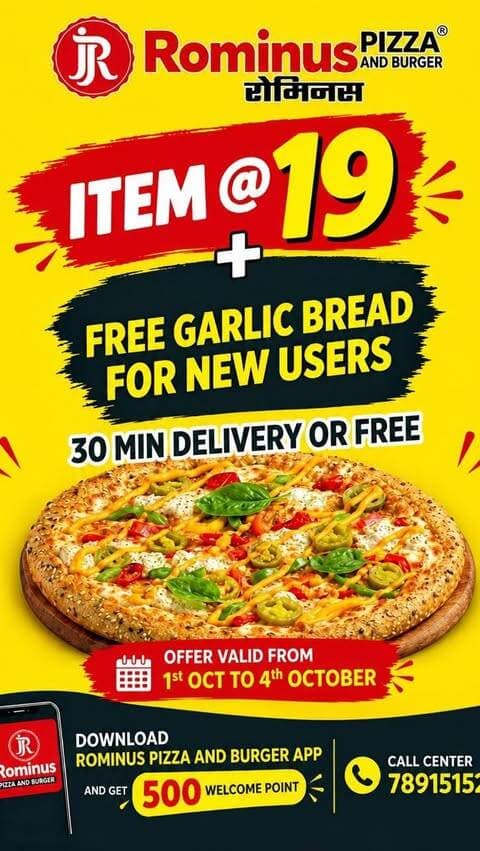Rominus Pizza लेकर आया है Big Taste, Small Price! 🔥
📅 1st–4th October तक पाएं ₹19 से शुरू होने वाले आइटम्स और New Users के लिए FREE Garlic Bread! 😍
🚀 30 Minute Delivery or FREE — यानी आपका ऑर्डर 30 मिनट में नहीं पहुँचा, तो डिलीवरी फ्री!
📲 बस Romanus App खोलें → Items Cart में Add करें → Order करें और पाएं शानदार ऑफर्स।
🎁 App Download करने पर 500 Reward Points का फायदा भी मिलेगा!
💰 Flat 50% OFF जैसे शानदार ऑफर्स का भी फायदा उठाएं।
🇮🇳 Made in India | Made by Indians | Made for Every Indian
तो देर किस बात की? 😍
Order करो, स्वाद लो और इस धमाकेदार ऑफर का फायदा उठाओ! 🍕🔥
#pizza #rominus #kota #offer #free