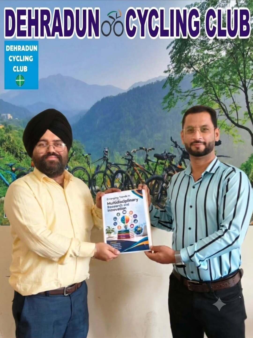 ЁЯУЪ BOOK LAUNCH | CELEBRATING KNOWLEDGE & INNOVATION ЁЯОЙ
The President of Dehradun Cycling Club, Harisimran Singh, formally unveiled the book тАЬEmerging Trends in Multidisciplinary and InnovationтАЭ authored by Dr. Bharat Kumar Singhal.
On this occasion, Harisimran Singh congratulated Dr. Singhal for his valuable contribution to knowledge, research, and innovation. He also encouraged him to continue working towards youth empowerment, a drug-free Dehradun, and mental health awareness.
The occasion highlighted the importance of education, innovative thinking, and collective efforts in building a progressive and responsible society.
Dehradun Cycling Club believes that a healthy society requires not only physical fitness but also intellectual growth, mental well-being, and an empowered youth.
ЁЯСП Congratulations to Dr. Bharat Kumar Singhal on this achievement!
ЁЯМ┐ Healthy Youth | Innovative Minds | Drug-Free Dehradun
<nis:link nis:type=tag nis:id=booklaunch nis:value=BookLaunch nis:enabled=true nis:link/> <nis:link nis:type=tag nis:id=innovation nis:value=Innovation nis:enabled=true nis:link/> <nis:link nis:type=tag nis:id=youthempowerment nis:value=YouthEmpowerment nis:enabled=true nis:link/> <nis:link nis:type=tag nis:id=drugfreedehradun nis:value=DrugFreeDehradun nis:enabled=true nis:link/> <nis:link nis:type=tag nis:id=mentalhealthawareness nis:value=MentalHealthAwareness nis:enabled=true nis:link/>