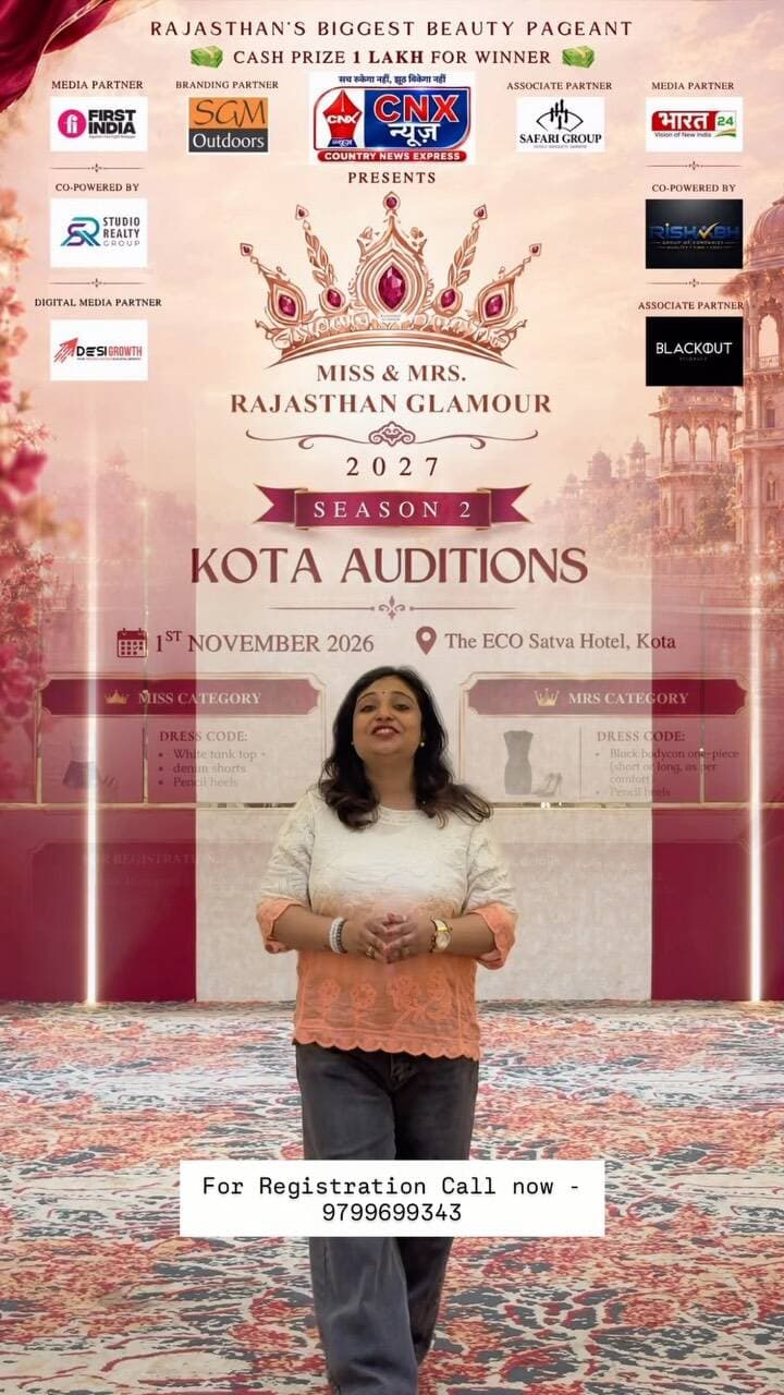 👑✨ Kota Girls & Ladies, It’s Your Time to Shine! ✨👑
कोटा में पहली बार आ रहा है Miss & Mrs Rajasthan Glamour 2027 का ऑडिशन! 😍🔥
अगर आप भी अपने सपनों को एक नई उड़ान देना चाहती हैं और ग्लैमर की दुनिया में अपनी पहचान बनाना चाहती हैं, तो यह मौका आपके लिए है! 💃❤️
🏆 Winning Prize: ₹1,00,000!
📅 Audition Date: 1 November 2026
⏰ Time: 12 PM
📍 Venue: Kota
📝 On-spot Registration Available!
👗 Dress Code:
✨ Miss Category – White Tank Top & Denim Shorts
🖤 Mrs Category – Black Bodycon One-Piece
👠 Heels are compulsory.
📌 Don’t Forget to Carry:
✔️ 1 Aadhaar Card
✔️ 1 Passport Size Photograph
✔️ Dress, Heels & Makeup
💫 Changing facility will also be available.
🌟 Grand Finale: 8 January 2027
📍 Maan Palace, Jaipur
👑 क्या आप तैयार हैं अपने सपनों को हकीकत में बदलने के लिए?
इस पोस्ट को अपनी उन दोस्तों के साथ शेयर करें, जो राजस्थान के इस ग्लैमरस मंच पर अपनी पहचान बनाना चाहती हैं! ❤️🔥
Title Sponsor: CNX News
Co-powered by: Studio Realty Group & Rishabh Group
Official Media Partners: First India News & Bharat24
Supported by: Safari Group of Hotels & Blackout Club
#MissAndMrsRajasthanGlamour2027 #KotaAudition #KotaGirls #RajasthanBeautyPageant #MissRajasthan MrsRajasthan KotaEvents BeautyPageant 👑✨