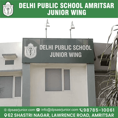 DELHI PUBLIC SCHOOL AMRITSAR (JUNIOR WING) 62, Shastri Nagar, Lawrence Road, Amritsar 143001 Ph:-9878510061 info@dpsasrjunior.com www.dpsasrjunior.com