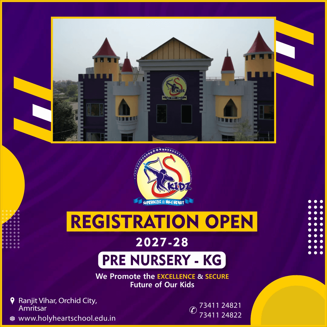 SUPERKIDZ @ HOLY HEART
REGISTRATION OPEN
2027-28
PRE-NURSERY - KG
We Promote the EXCELLENCE & SECURE Future of Our Kids