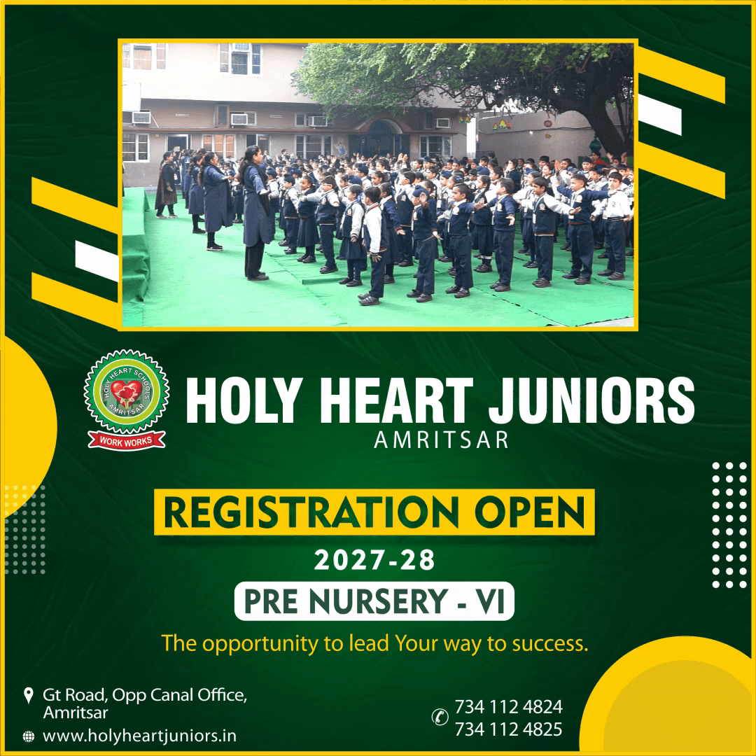 HOLY HEART JUNIORS AMRITSAR
REGISTRATION OPEN
2027-28
PRE-NURSERY - VI
The opportunity to lead your way to success.