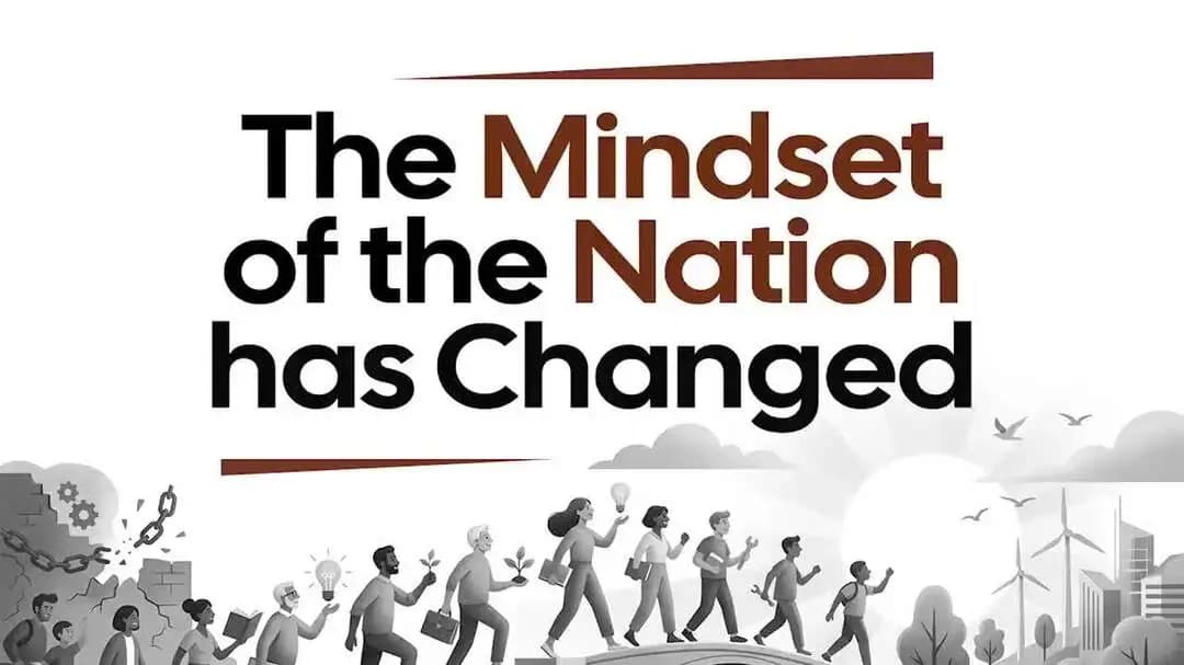 The mindset of the nation has changed. We now negotiate with confidence in our abilities.