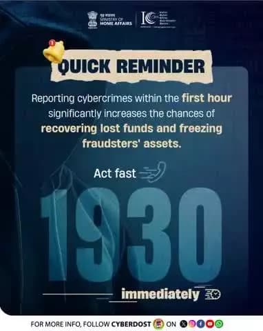 याद रखें! Golden Hour में 📞1930 पर कॉल करके आप बड़े नुकसान से बच सकते हैं।
#CyberScam होते ही बिना देर किए राष्ट्रीय साइबर अपराध हेल्पलाइन नंबर 📞1930 पर कॉल करें।