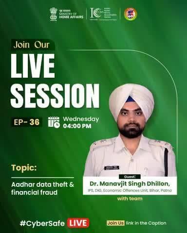 आज शाम 4 बजे #CyberSafeLive पर मिलिए डॉ. मानवजीत सिंह ढिल्लों (IPS, DIG - Economic Offences Unit, बिहार, पटना) से।