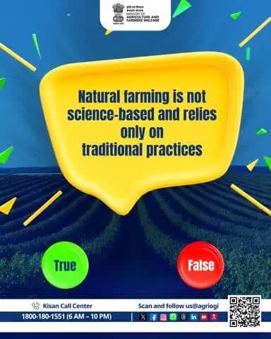 Fact Check: True or False? 🌱
#NaturalFarming is not science-based and relies only on traditional practices.