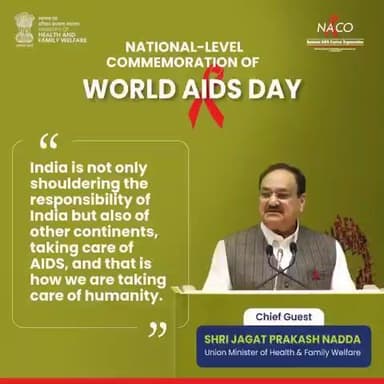 During the National-level commemoration of #WorldAIDSDay, Shri Jagat Prakash Nadda, Union Minister of Health & Family Welfare, emphasized that India is taking a proactive role in HIV/AIDS prevention, fulfilling national duties while support
