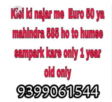 Kisi ki najar me Euro 50 ya mahindra 585 ho to humse sampark kare only 1 year old only 9399061544
#jalaun #jalaunnews