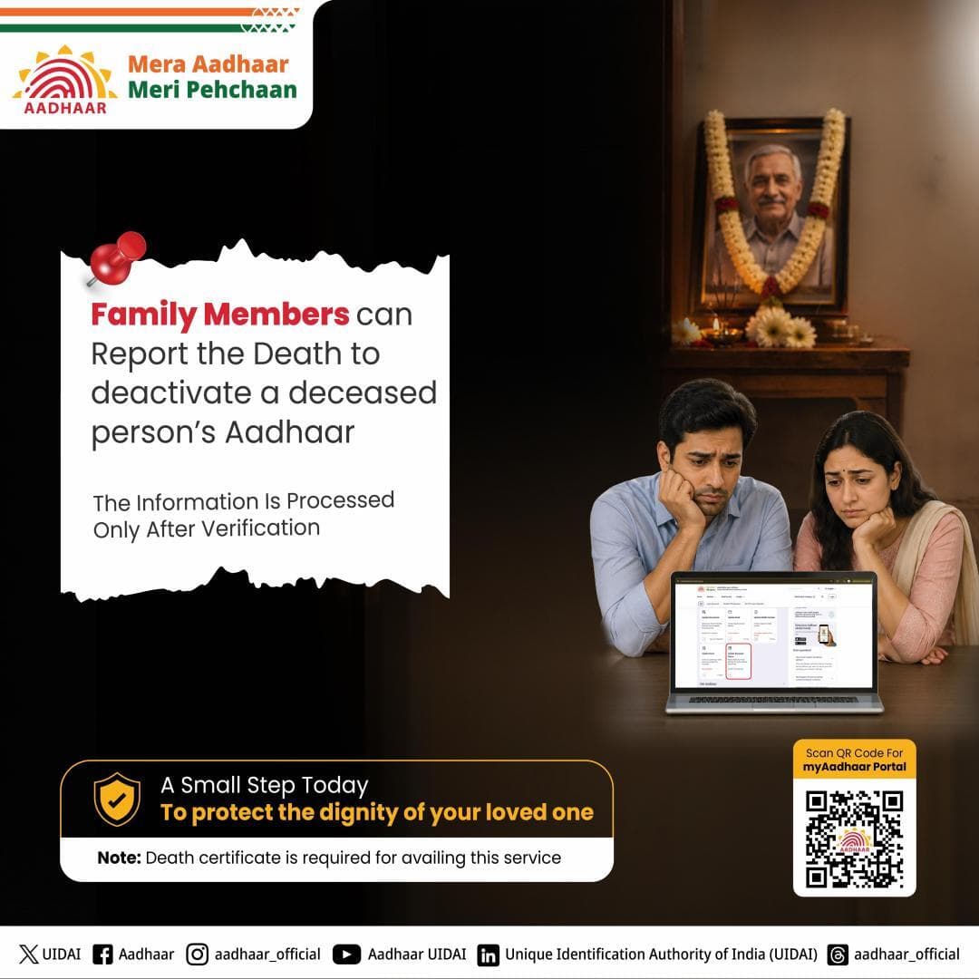 Family members can Report the death of a deceased Aadhaar Number Holder through myAadhaar Portal.